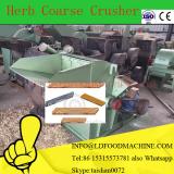 China professional manufacturer cinnamon crushing machinery ,dry coarse herb crusher ,crusher for sale